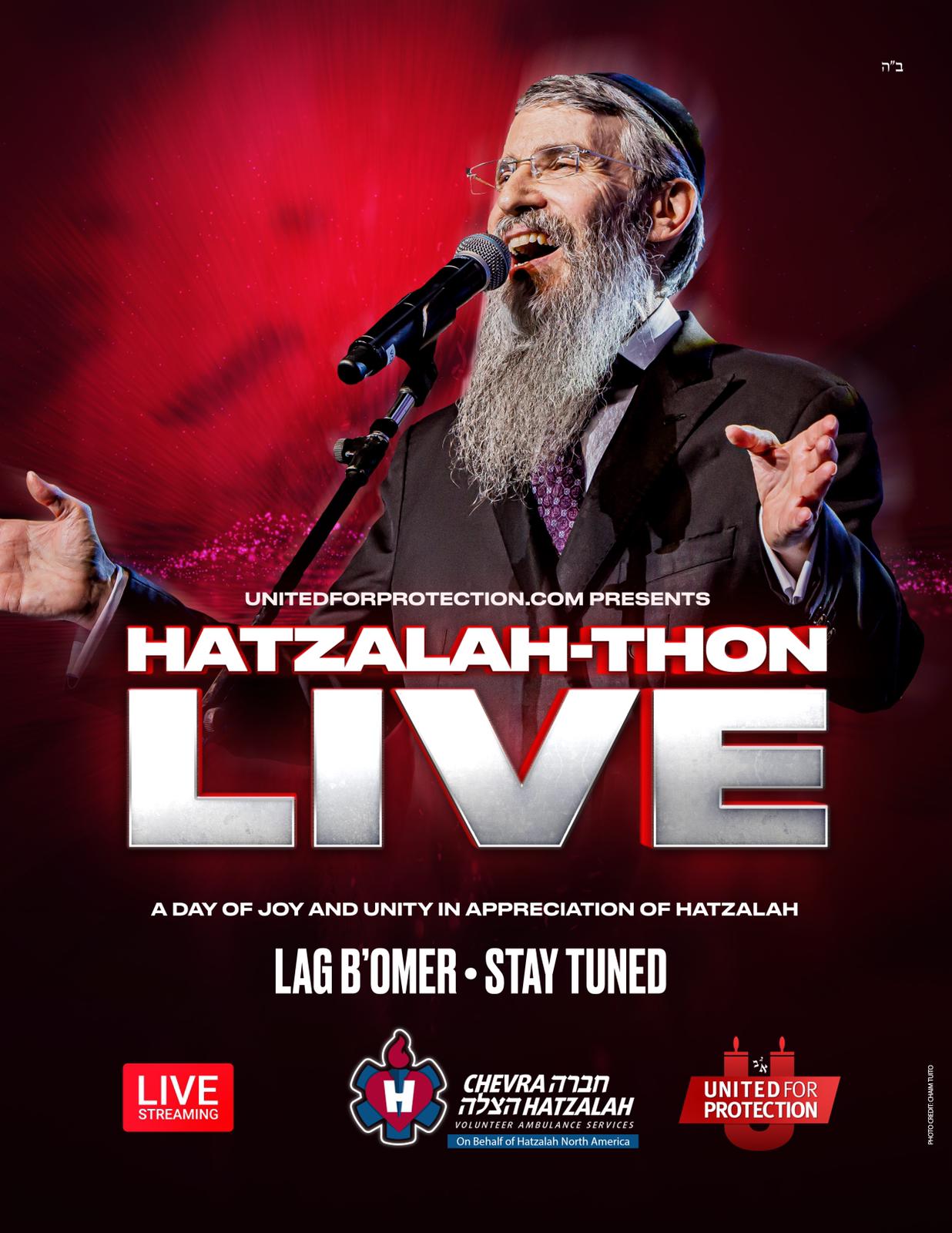 UnitedForProtection.com Presents Hatzalah-Thon Live on Lag B'Omer 1