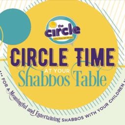 Circle Time At Your Shabbos Table: Parshas Korach
