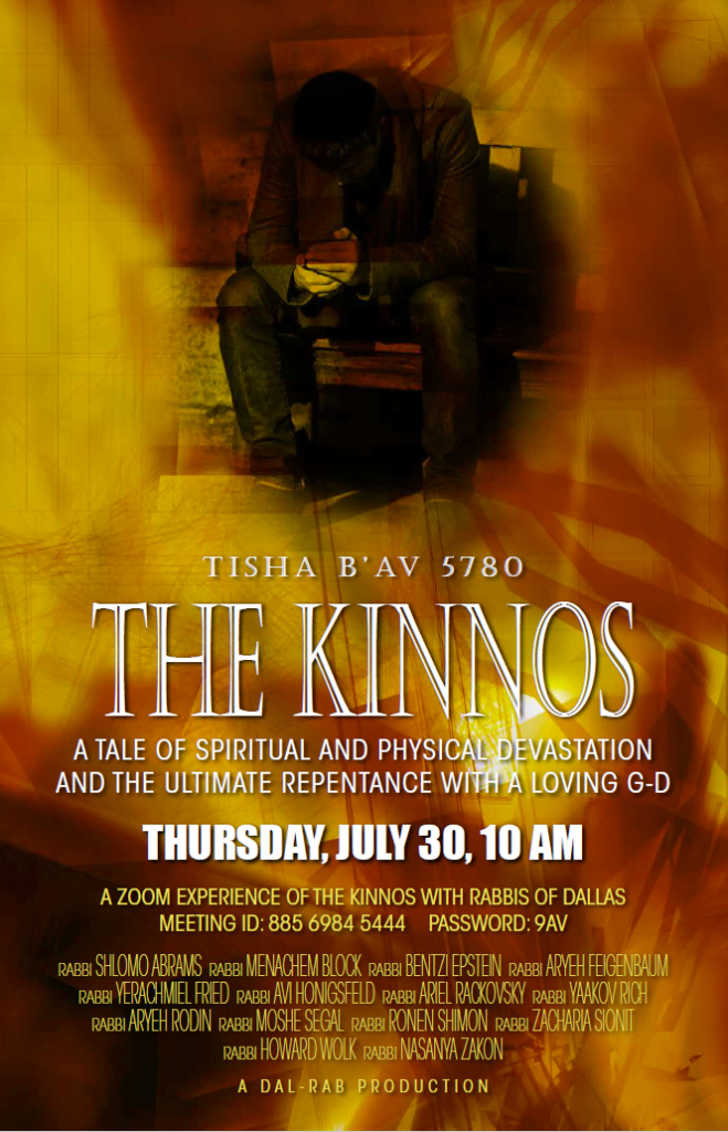 Tisha B'Av 5780: The Kinnos: A Zoom Experience with the Rabbis of Dallas 1