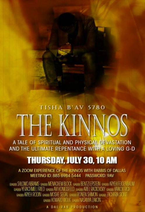 Tisha B’Av 5780: The Kinnos: A Zoom Experience with the Rabbis of Dallas The Zoom-Bombing of the Kinnos, the Greatly Successful Reboot, and the Legal Follow-Up 1