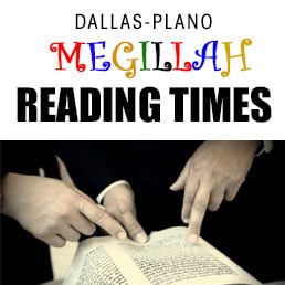 Megillah Reading Times in Dallas & Plano