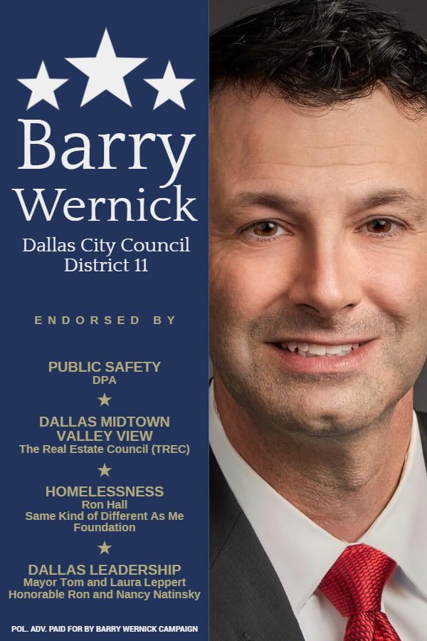 Barry Wernick is running for Dallas City Council in District 11, and has the following endorsements: 1