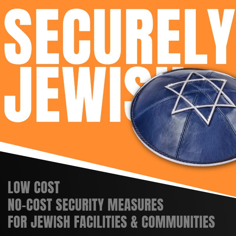 Securely Jewish: Low Cost, No-Cost Security Measures for Jewish Facilities & Communities 1