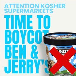 Attention Kosher Supermarkets – It’s Time to Boycott the Antisemitism of Ben & Jerry’s Ice Cream Company