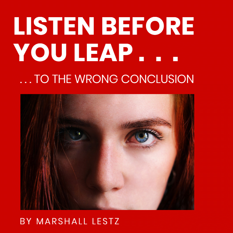 Rebuilder Series: Beware - Listen Before You Leap . . . to the Wrong Conclusion. By Marshall Lestz