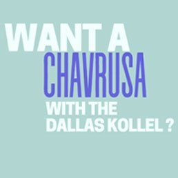 Want a Chavrusa with the Dallas Kollel?