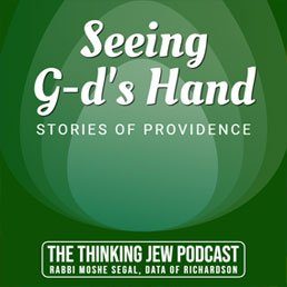 The Thinking Jew Podcast: Ep. 40 Seeing G-d’s Hand – Stories of Providence