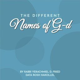 Ask the Rabbi: The Different Names of G-d. By Rabbi Yerachmiel D. Fried