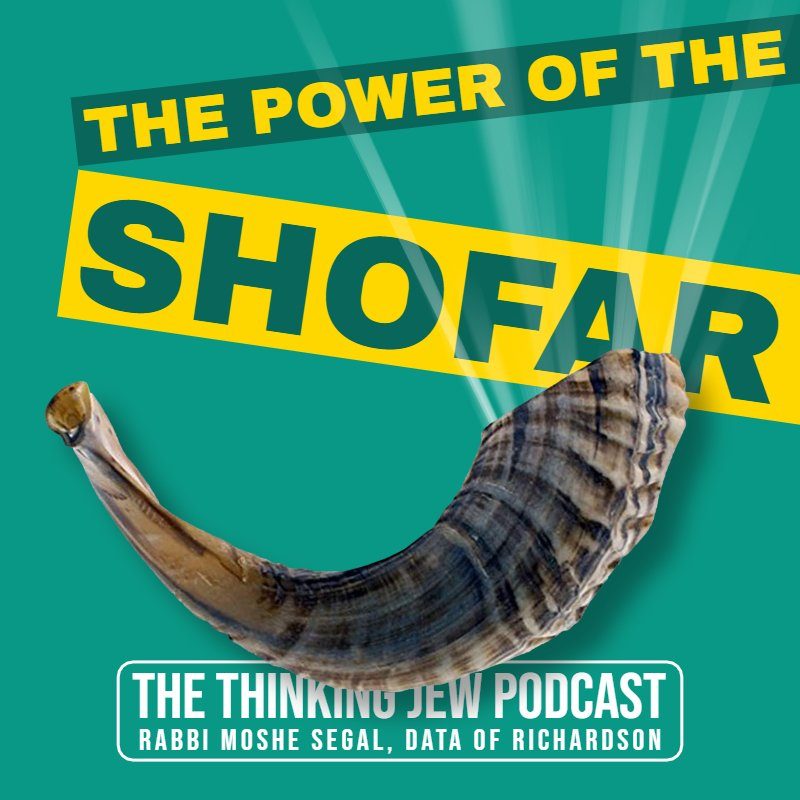 The Thinking Jew Podcast: Ep. 43 The Power of the Shofar. By Rabbi Moshe Segal
