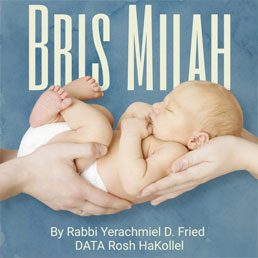 Ask the Rabbi: Bris Milah. By Rabbi Yerachmiel D. Fried