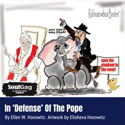 In Our Midst: In ‘Defense’ Of The Pope. By Ellen W. Horowitz
