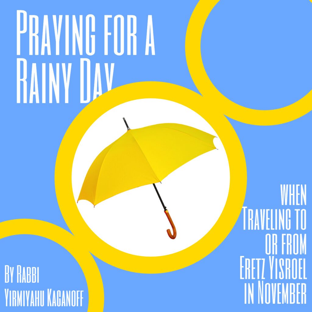 Praying for a Rainy Day when Traveling to or from Eretz Yisroel in November