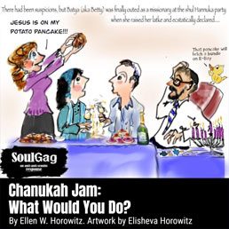 Chanukah Jam: What Would You Do? By Ellen W. Horowitz