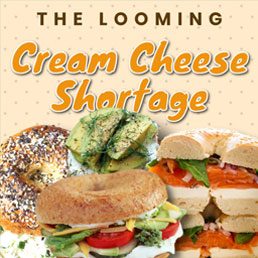 The Looming Cream Cheese Shortage