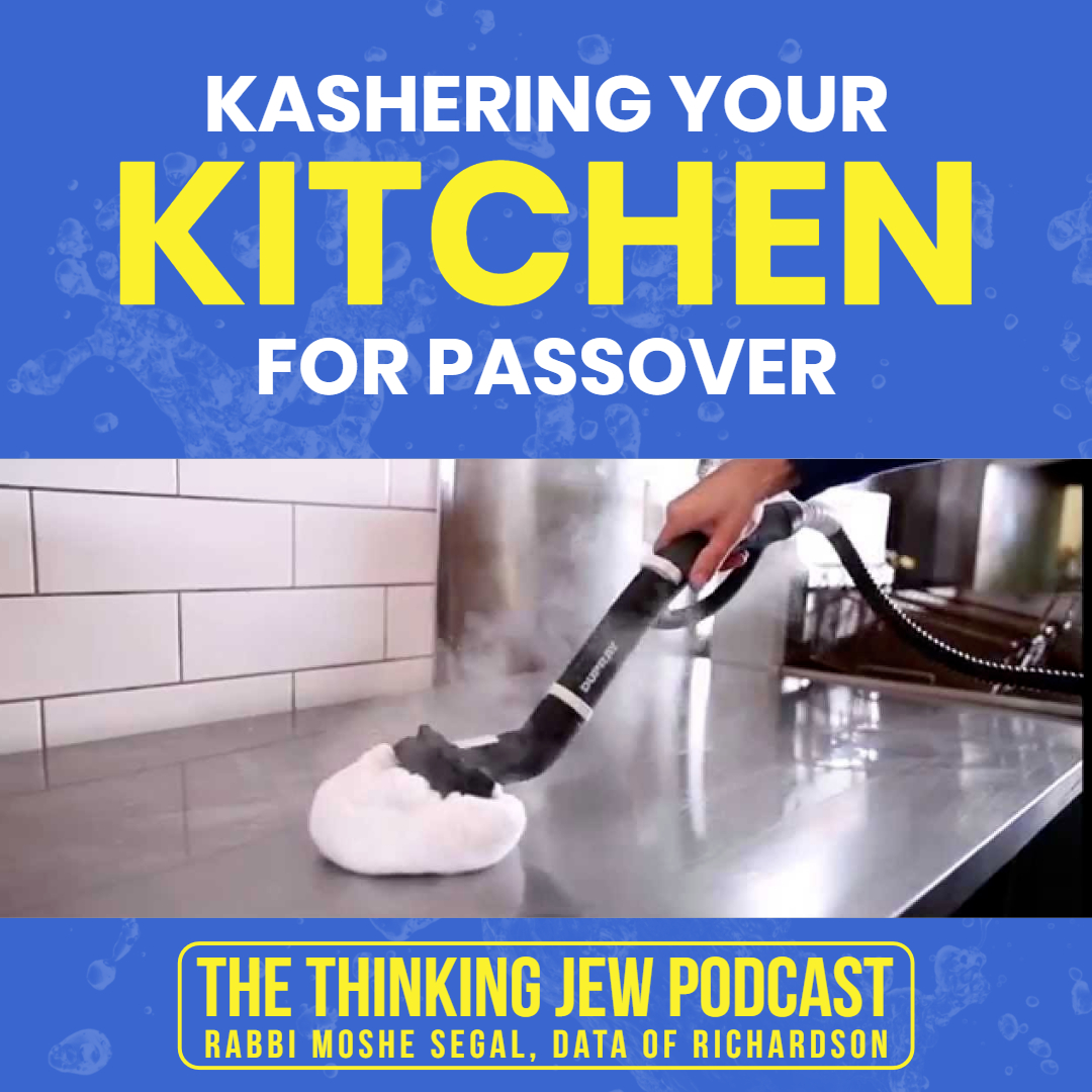 The Thinking Jew Podcast Ep 69 Kashering Your Kitchen For Passover   Kashering Kitchen 1 