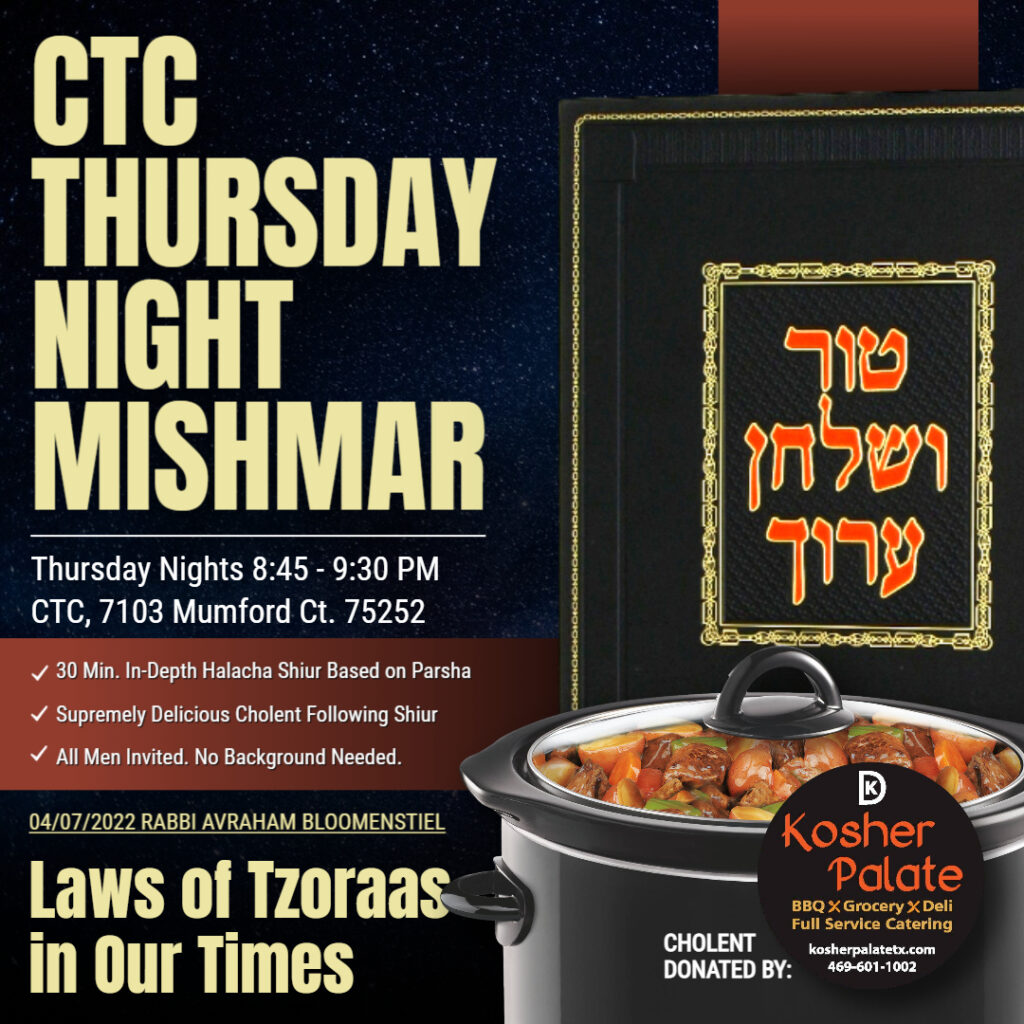 CTC Thursday Night Mishmar for Thur., April. 7, 2022. The Laws of Tzoraas in Our Times