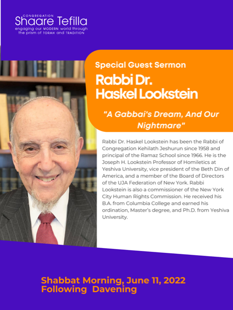 Special Guest Sermon, Rabbi Dr. Haskel Lookstein, Shabbat Morning, June 11, Following Davening