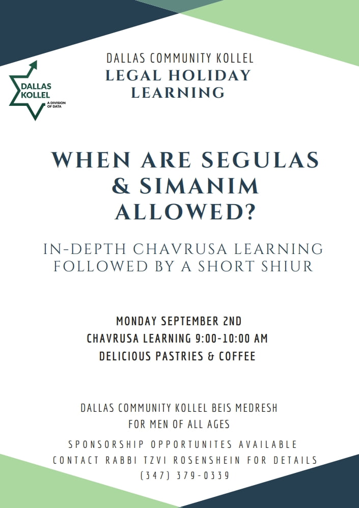 Legal Holiday Learning from the Dallas Kollel: "When are Segulas & Simanim Allowed"