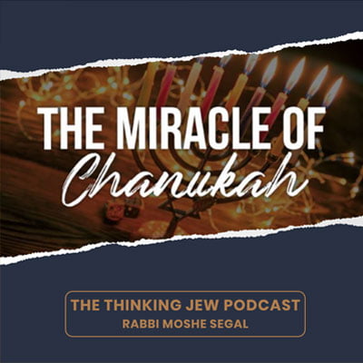 The Thinking Jew Podcast: Ep. 87 The “Real” Miracle of Chanukah