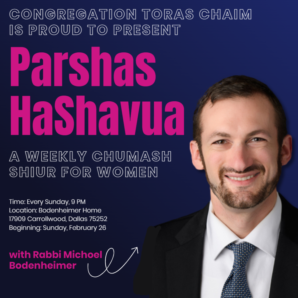 CTC is proud to present Parshas HaShavua for Women with Rabbi Michoel Bodenheimer