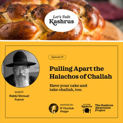 Watch: Let’s Talk Kashrus: Pulling Apart the Halachos of Challah