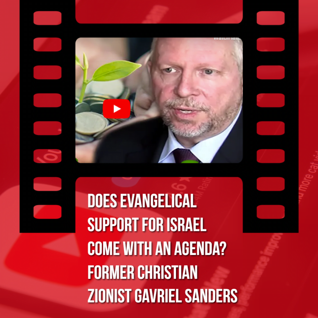 Does Evangelical Support for Israel Come with An Agenda? Former Christian Zionist Gavriel Sanders