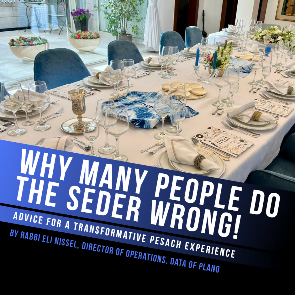 Why Many People Do the Seder Wrong: Advice for a Transformative Pesach Experience