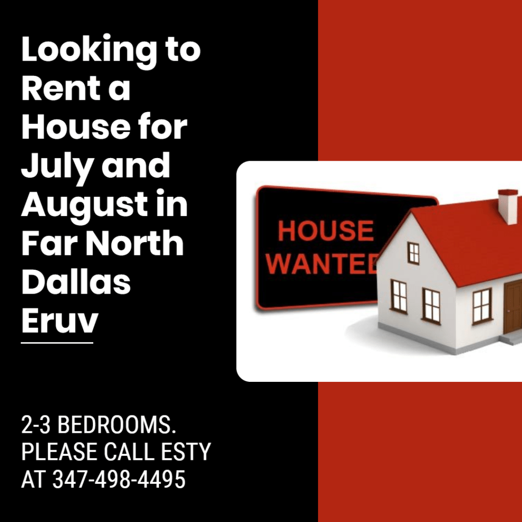 Looking to Rent a House for July and August in Far North Dallas Eruv