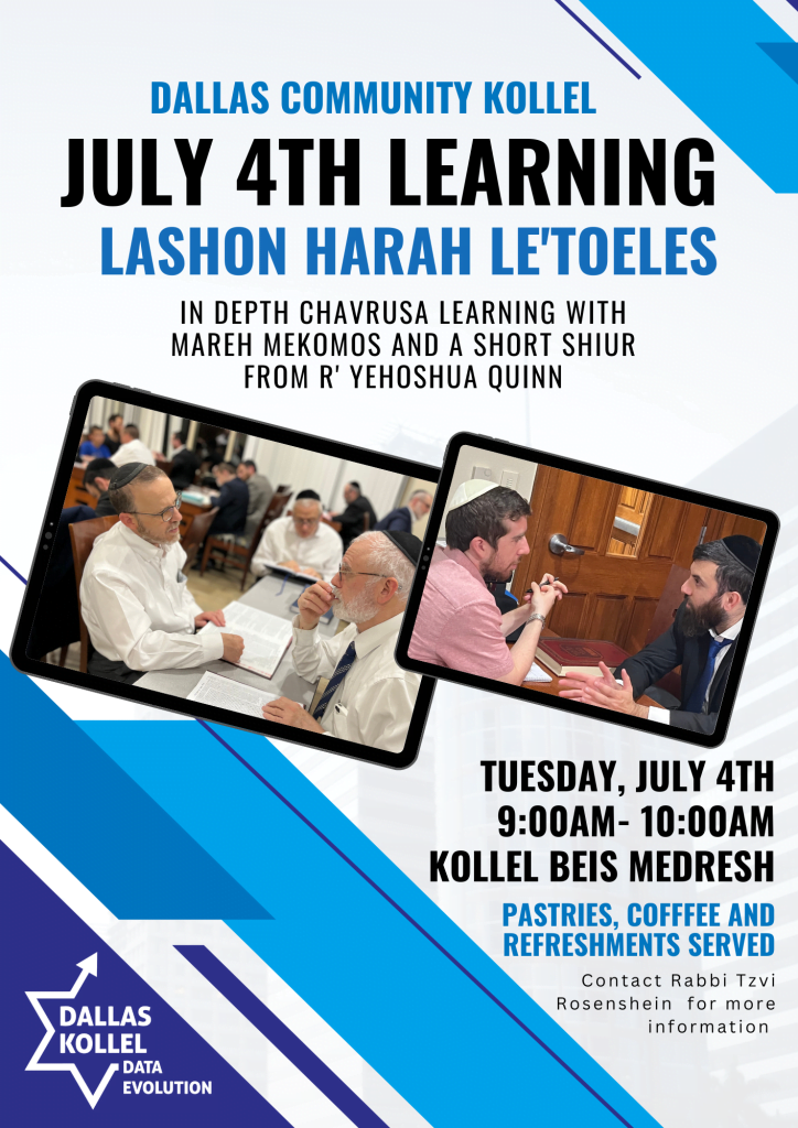 Dallas Community Kollel July 4th Learning: Lashon Harah Le'Toeles
