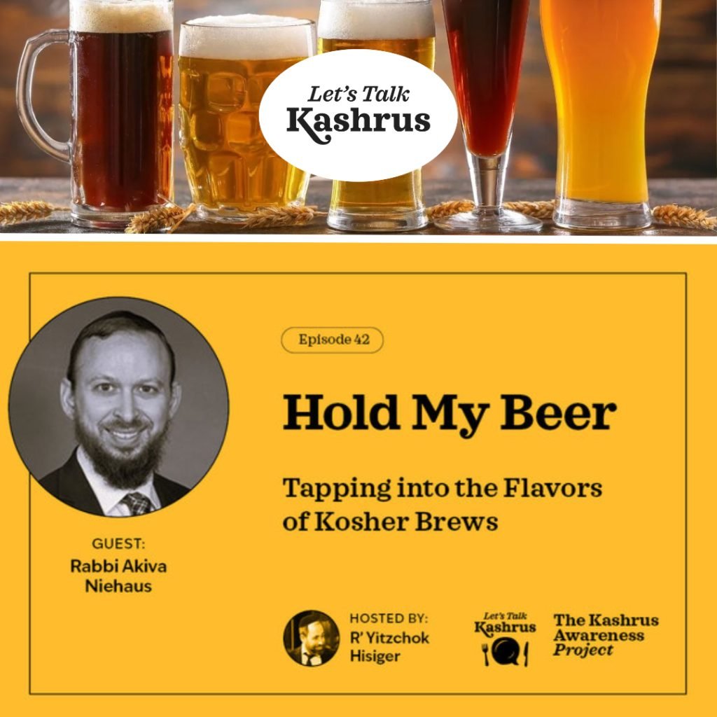 Beer Alert! Must Watch Let's Talk Kashrus: Hold My Beer 1