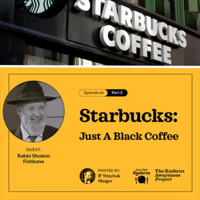 Starbucks: Just a Black Coffee – Let’s Talk Kashrus