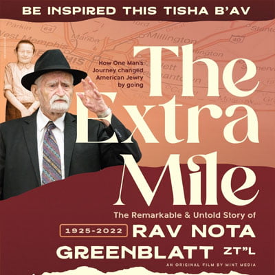 The Extra Mile: The Remarkable & Untold Story of Rav Nota Greenblatt, zt”l