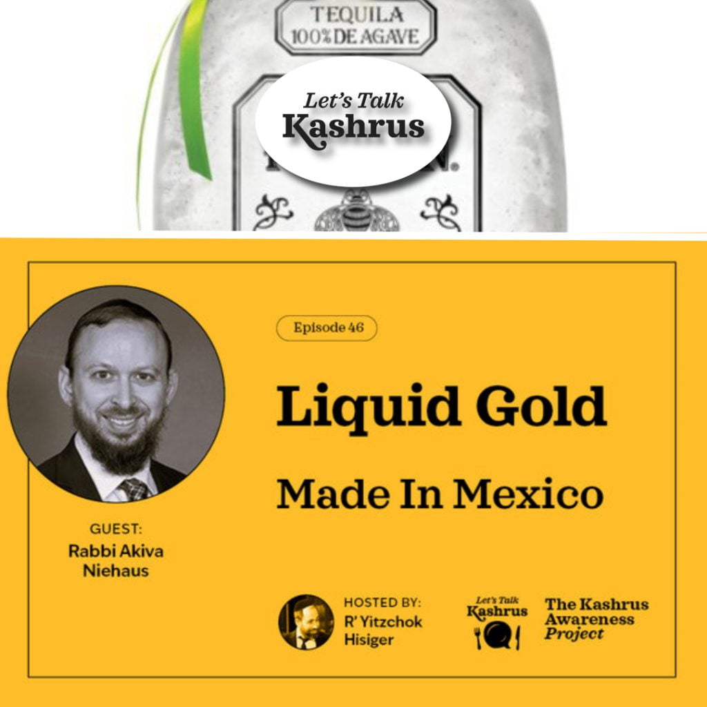 Liquid Gold: Made in Mexico - Let's Talk Kashrus