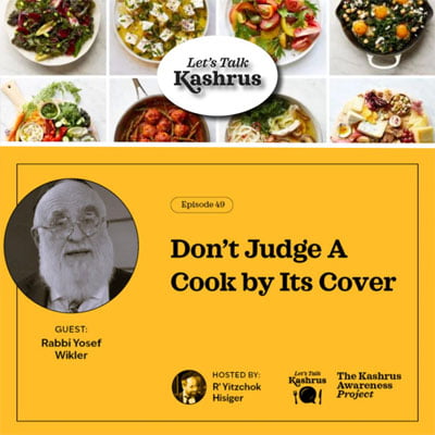 Don’t Judge A Cook by Its Cover – Let’s Talk Kashrus