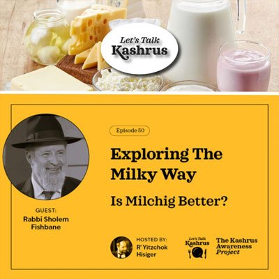 Exploring the Milky Way: Is Milchig Better? – Let’s Talk Kashrus