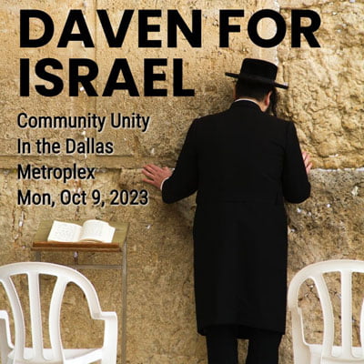 Daven for Israel: Community Unity in the Dallas Metroplex Mon, Oct 9, 2023