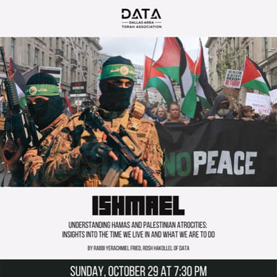 Ishmael: Understanding Hamas and Palestinian Atrocities: Insights Into the Time We Live In and What We Are to Do
