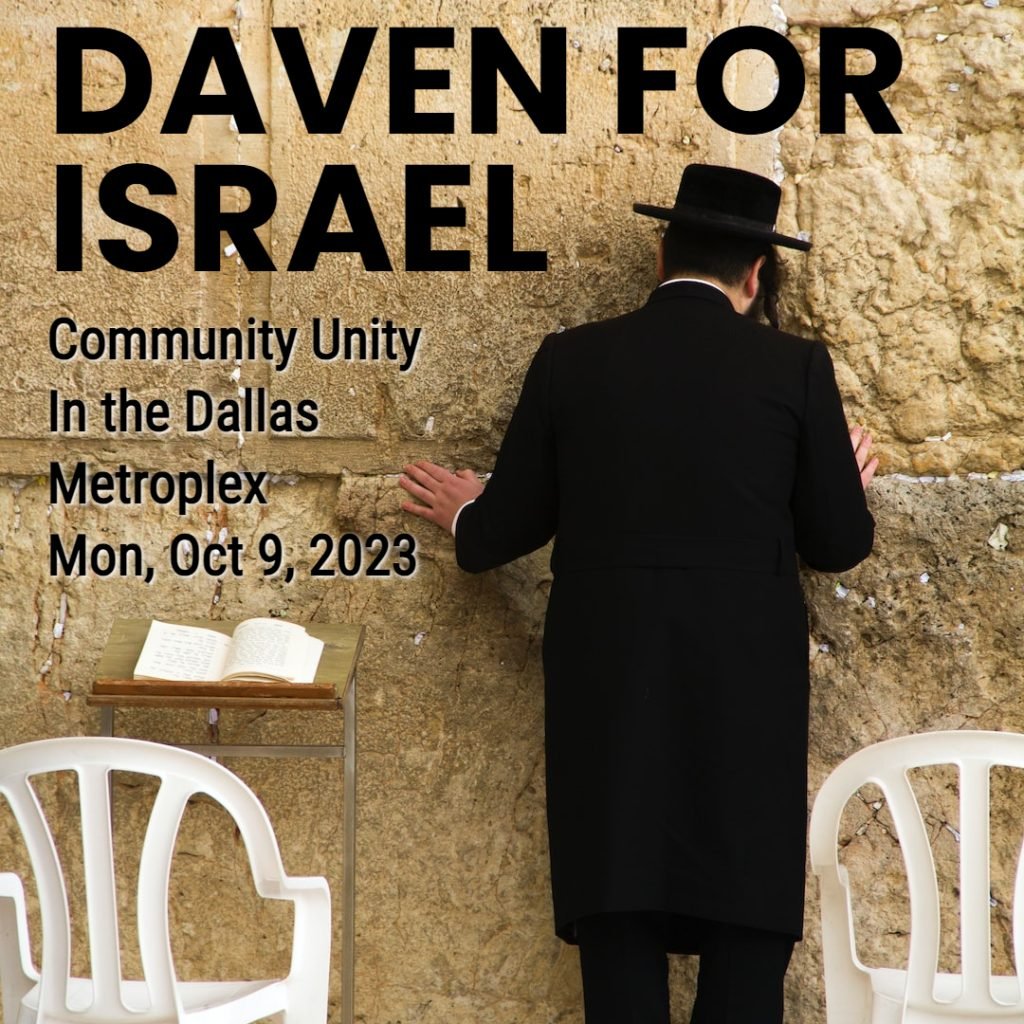 Daven for Israel: Community Unity in the Dallas Metroplex Mon, Oct 9, 2023 1