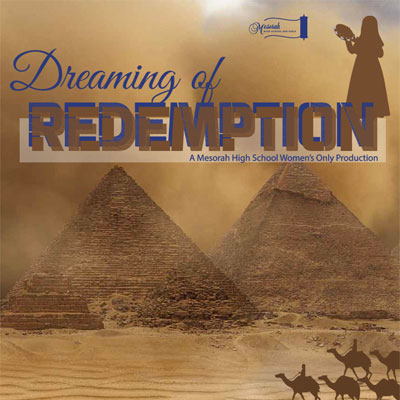 March 19 & 20 – Dreaming of Redemption (Mesorah High School for Girls Production)