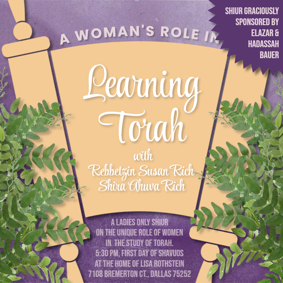 Ladies Only Shavuos Shiur: A Woman’s Role in Learning Torah with Rebbetzin Susan Rich and Shira Ahuva Rich