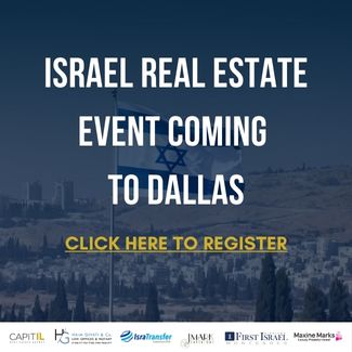 Israel Real Estate Showcase: Insider Insights, Financing, and Hot Deals: Coming to Dallas, July 28
